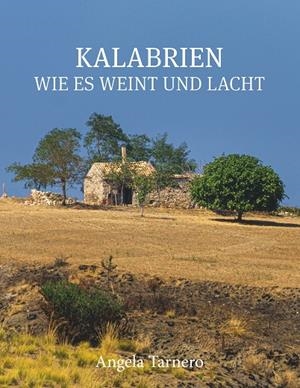 KALABRIEN WIE ES WEINT UND LACHT | 9783750408869 | TARNERO, ANGELA