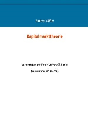 KAPITALMARKTTHEORIE | 9783749499533 | LOFFLER, ANDREAS