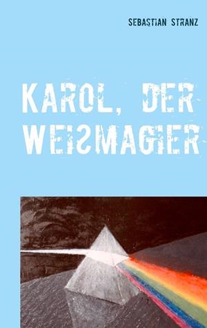 KAROL, DER WEIßMAGIER | 9783839169575 | STRANZ, SEBASTIAN