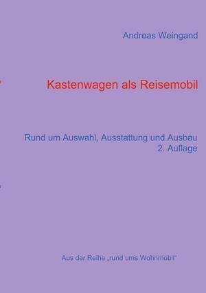 KASTENWAGEN ALS REISEMOBIL | 9783735787101 | WEINGAND, ANDREAS