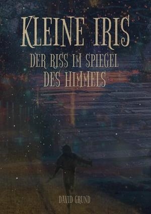 KLEINE IRIS | 9783750481213 | GRUND, DAVID