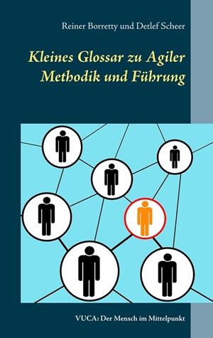KLEINES GLOSSAR ZU AGILER METHODIK UND FÜHRUNG | 9783750417885 | BORRETTY, REINER / SCHEER, DETLEF