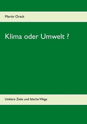 KLIMA ODER UMWELT ? | 9783750482012 | ORACK, MARTIN