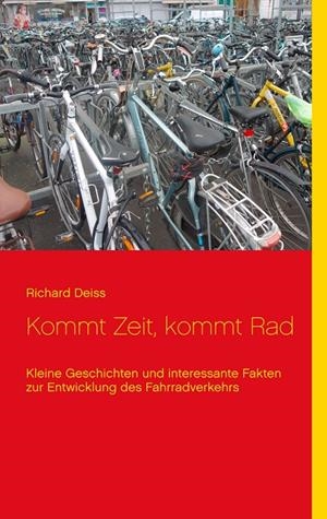 KOMMT ZEIT, KOMMT RAD | 9783837002737 | DEISS, RICHARD