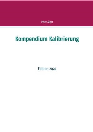 KOMPENDIUM KALIBRIERUNG | 9783750432710 | JAGER, PETER