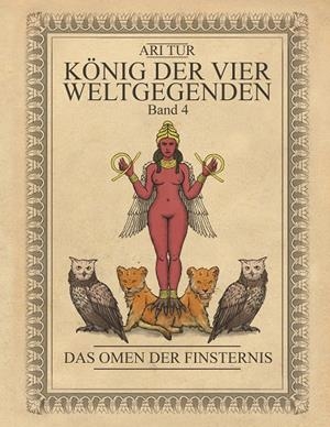 KÖNIG DER VIER WELTGEGENDEN - BAND 4 | 9783750408173 | TUR, ARI