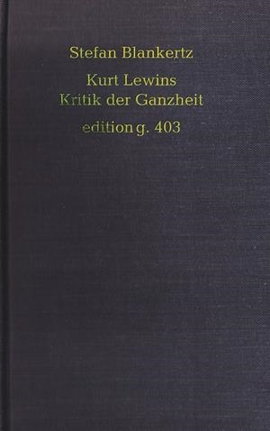 KURT LEWINS KRITIK DER GANZHEIT | 9783751908023 | BLANKERTZ, STEFAN