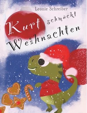 KURT SCHMÜCKT WEIHNACHTEN | 9783749499373 | SCHREIBER, LEONIE