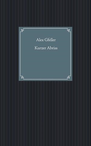 KURZER ABRISS | 9783734794667 | GFELLER, ALEX