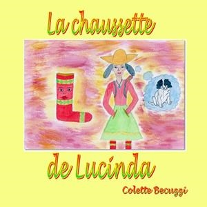 CHAUSSETTE DE LUCINDA, LA | 9782322146086 | BECUZZI, COLETTE