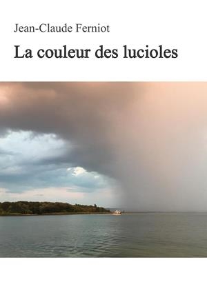 COULEUR DES LUCIOLES, LA | 9782322184040 | FERNIOT, JEAN-CLAUDE