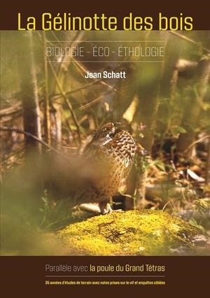 GELINOTTE DES BOIS, LA - BIOLOGIE-ECO-ETOLOGIE | 9782322155033 | SCHATT, JEAN