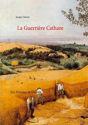 GUERRIÈRE CATHARE, LA | 9782322033430 | TRAVERS, JACQUES