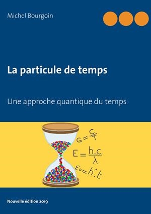 PARTICULE DE TEMPS, LA | 9782322190010 | BOURGOIN, MICHEL