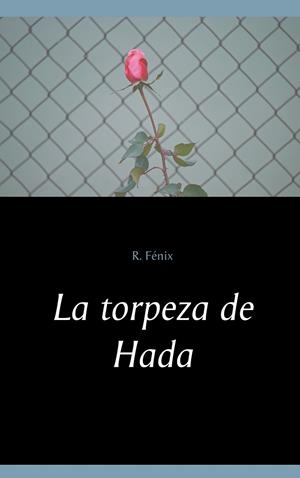 TORPEZA DE HADA, LA | 9788413266244 | FENIX, R.