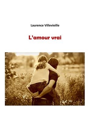 AMOUR VRAI, L' | 9782322192847 | VILLEVIEILLE, LAURENCE