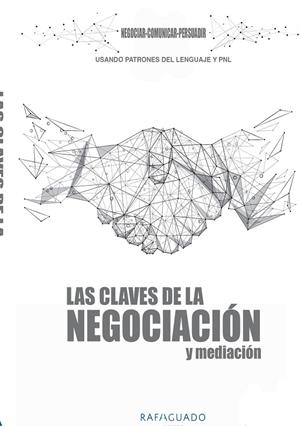 CLAVES DE LA NEGOCIACIÓN Y MEDIACIÓN CON PNL, LAS | 9788413265179 | AGUADO, RAFA