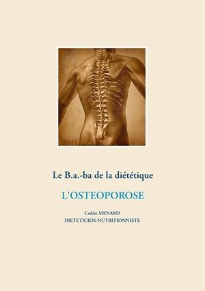 LE B.A.-B.A DE LA DIÉTÉTIQUE DE L'OSTÉOPOROSE | 9782322204052 | MENARD, CEDRIC