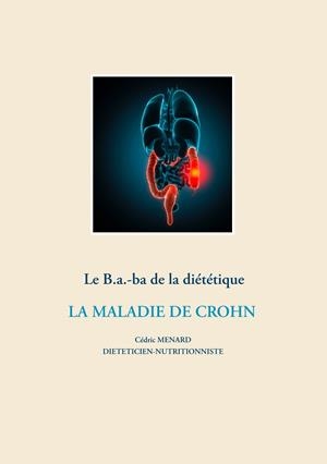 LE B.A-BA. DE LA DIÉTÉTIQUE DE LA MALADIE DE CROHN | 9782322203567 | MENARD, CEDRIC