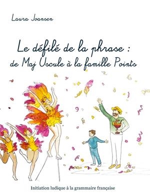 LE DÉFILÉ DE LA PHRASE : DE MAJ USCULE À LA FAMILLE POINTS | 9782322119271 | JOANSEN, LAURA