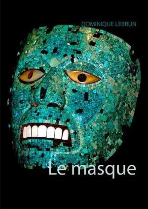 LE MASQUE | 9782322169856 | LEBRUN, DOMINIQUE