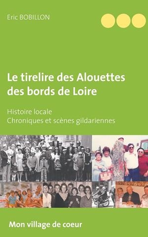 LE TIRELIRE DES ALOUETTES DES BORDS DE LOIRE | 9782322120284 | BOBILLON, ERIC
