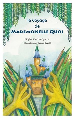 LE VOYAGE DE MADEMOISELLE QUOI | 9782322091102 | GUERIN BYZERY, SOPHIE