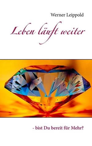 LEBEN LÄUFT WEITER | 9783732289547 | LEIPPOLD, WERNER