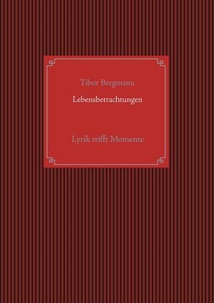 LEBENSBETRACHTUNGEN | 9783751906890 | BERGMANN, TIBOR