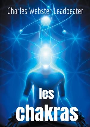 CHAKRAS, LES | 9782322224111 | WEBSTER LEADBEATER, CHARLES