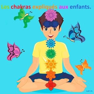 CHAKRAS EXPLIQUÉS AUX ENFANTS, LES | 9782322186273 | C.R., LUDI