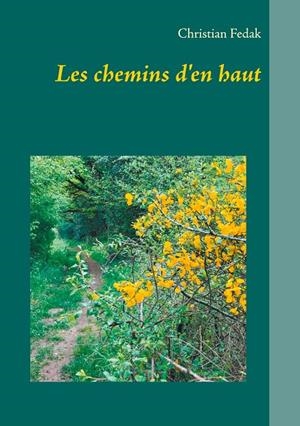 CHEMINS D'EN HAUT, LES | 9782322223169 | FEDAK, CHRISTIAN