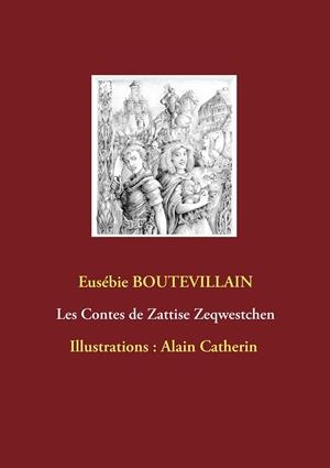 CONTES DE ZATTISE ZEQWESTCHEN, LES | 9782322126927 | BOUTEVILLAIN, EUSEBIE / CATHERIN, ALAIN