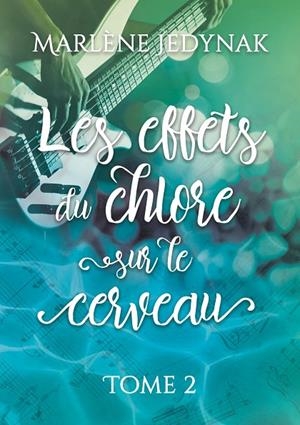 EFFETS DU CHLORE SUR LE CERVEAU, T2, LES | 9782322202010 | JEDYNAK, MARLENE