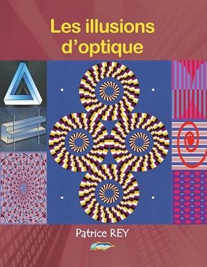 ILLUSIONS D'OPTIQUE (ED 2020 BROCHÉ), LES | 9782322206599 | REY, PATRICE