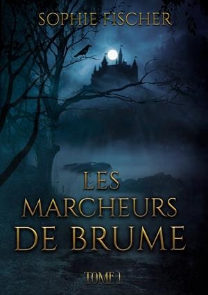 MARCHEURS DE BRUME, LES | 9782322221950 | FISCHER, SOPHIE