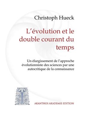 ÉVOLUTION ET LE DOUBLE COURANT DU TEMPS, L' | 9783750415690 | HUECK, CHRISTOPH