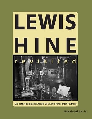 LEWIS HINE REVISITED | 9783749450411 | SARIN, BERNHARD