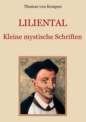 LILIENTAL - KLEINE MYSTISCHE SCHRIFTEN | 9783749430604 | VON KEMPEN, THOMAS