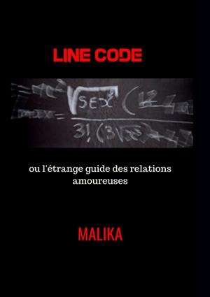 LINE CODE OU L'ÉTRANGE GUIDE DES RELATIONS AMOUREUSES | 9782322210756 | , MALIKA