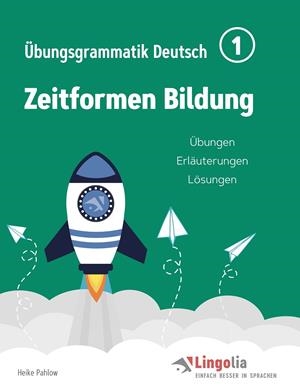 LINGOLIA ÜBUNGSGRAMMATIK DEUTSCH TEIL 1 | 9783751906234 | PAHLOW, HEIKE