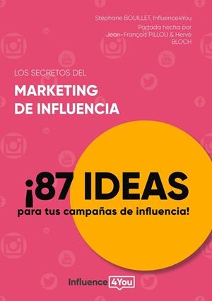 SECRETOS DEL MARKETING DE INFLUENCIA, LOS | 9782322222810 | BOUILLET, STEPHANE / INFLUENCE4YOU