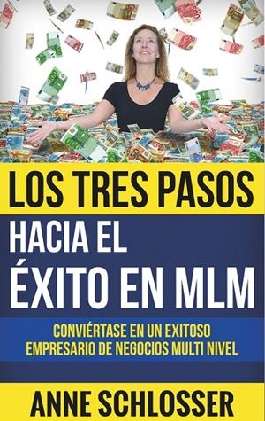 TRES PASOS HACIA EL ÉXITO EN MLM, LOS | 9788413260556 | SCHLOSSER, ANNE