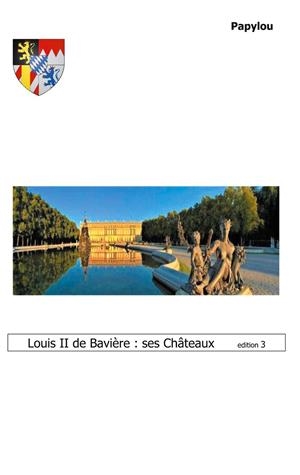 LOUIS II DE BAVIÈRE : SES CHÂTEAUX EN ALLEMAGNE | 9782322202386 | LAVOISIER, LOUIS