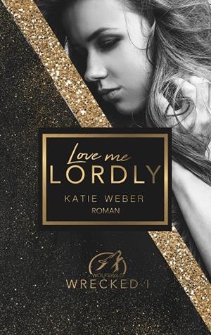 LOVE ME LORDLY | 9783752894950 | WEBER, KATIE