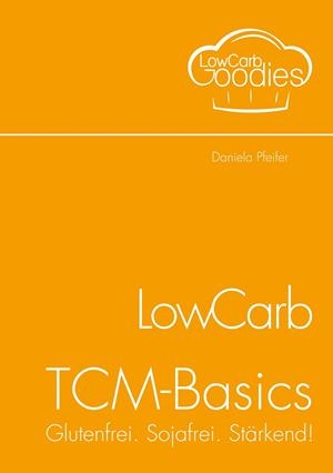 LOWCARB-TCM-BASICS | 9783749437214 | PFEIFER, DANIELA