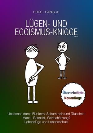 LÜGEN- UND EGOISMUS-KNIGGE 2100 | 9783750427877 | HANISCH, HORST