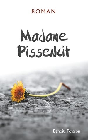MADAME PISSENLIT | 9782322188666 | POISSON, BENOIT
