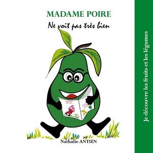 MADAME POIRE NE VOIT PAS TRÈS BIEN | 9782322183470 | ANTIEN, NATHALIE