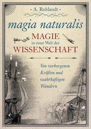 MAGIA NATURALIS | 9783750487024 | RUHLANDT, A.